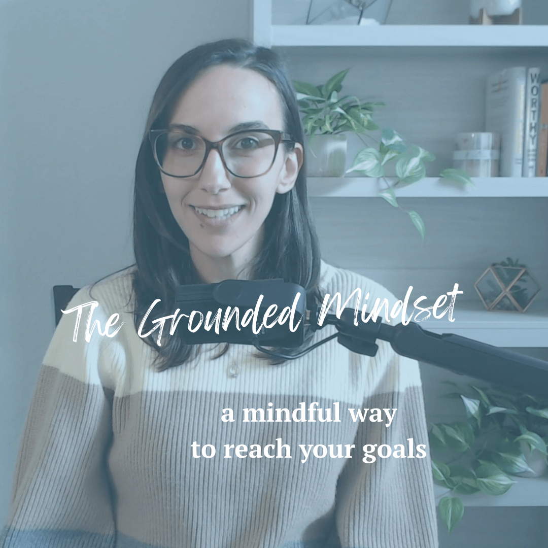 Grounded Mindset: a mindful way to reach your goals